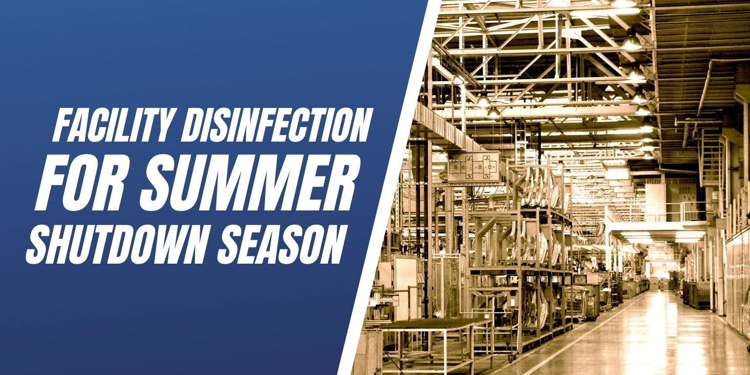 Facility Disinfection For Summer Shutdown Season